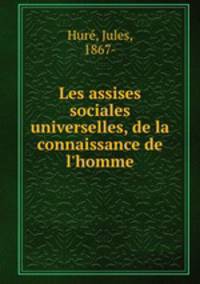 Les assises sociales universelles, de la connaissance de l
