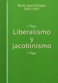 Liberalismo y jacobinismo