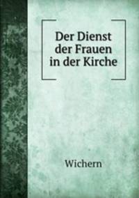 Der Dienst der Frauen in der Kirche