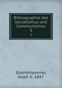 Bibliographie des Socialismus und Communismus. 3