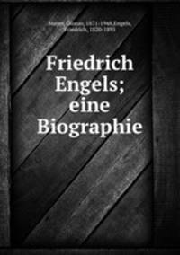 Friedrich Engels; eine Biographie