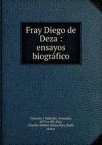 Fray Diego de Deza : ensayos biografico