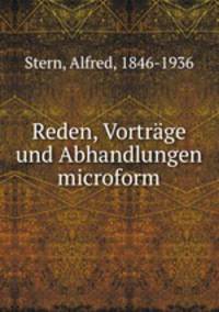 Reden, Vortrage und Abhandlungen microform