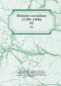 Histoire socialiste (1789-1900). 02