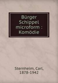 Brger Schippel microform : Komdie