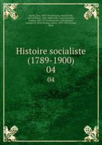 Histoire socialiste (1789-1900). 04