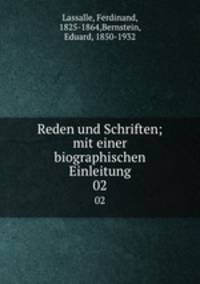 Reden und Schriften; mit einer biographischen Einleitung. 02