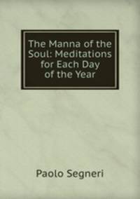 The Manna of the Soul: Meditations for Each Day of the Year