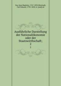 Ausfhrliche Darstellung der Nationalkonomie oder der Staatswirthschaft;. 2
