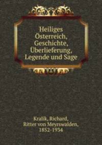 Heiliges Osterreich, Geschichte, Uberlieferung, Legende und Sage