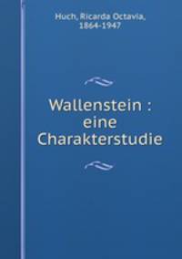 Wallenstein. Eine Charakterstudie