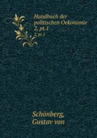 Handbuch der politischen Oekonomie. 2, pt.1