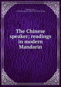 The Chinese speaker; readings in modern Mandarin