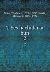 T Ses hachidaika bun. 2