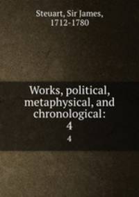 Works, political, metaphysical, and chronological:. 4