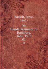 Die Handelskammer zu Hamburg, 1665-1915. 01
