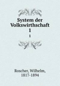 System der Volkswirthschaft. 1
