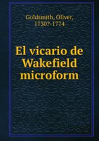 El vicario de Wakefield microform