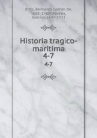 Historia tragico-maritima. 4-7