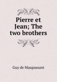 Pierre et Jean; The two brothers