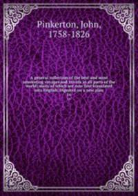A general collection of the best and most interesting voyages and travels in all parts of the world; many of which are now first translated into English. Digested on a new plan. 16