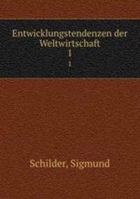 Entwicklungstendenzen der Weltwirtschaft. 1