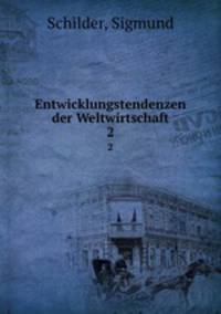 Entwicklungstendenzen der Weltwirtschaft. 2