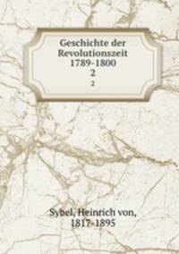 Geschichte der Revolutionszeit 1789-1800. 2