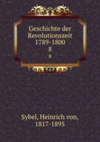 Geschichte der Revolutionszeit 1789-1800. 8
