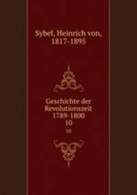 Geschichte der Revolutionszeit 1789-1800. 10
