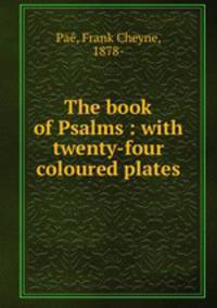The book of Psalms : with twenty-four coloured plates