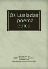 Os Lusiadas : poema epico