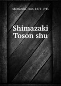 Shimazaki Toson shu