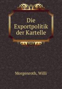 Die Exportpolitik der Kartelle