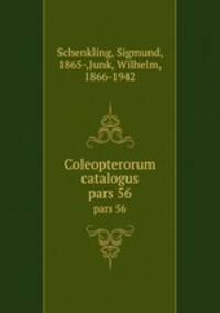 Coleopterorum catalogus. pars 56