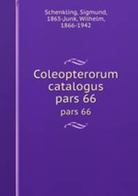 Coleopterorum catalogus. pars 66