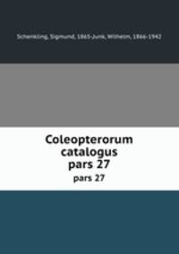 Coleopterorum catalogus. pars 27
