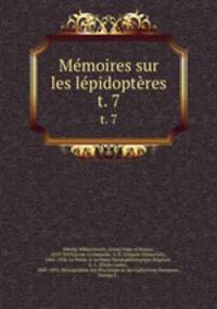 Mmoires sur les lpidoptres. t. 7