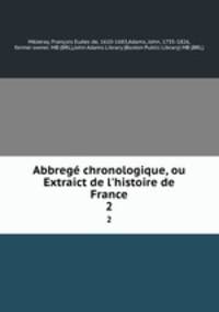 Abbreg chronologique, ou Extraict de l`histoire de France. 2