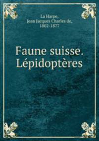 Faune suisse. Lepidopteres