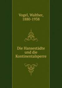 Die Hansestadte und die Kontinentalsperre