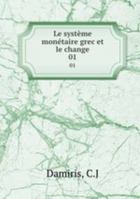 Le systme montaire grec et le change. 01