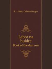 Lebor na huidre. Book of the dun cow