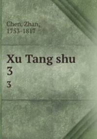 Xu Tang shu. 3