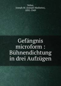 Gefngnis microform : Bhnendichtung in drei Aufzgen