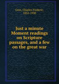 Just a minute Moment readings on Scripture passages, and a few on the great war