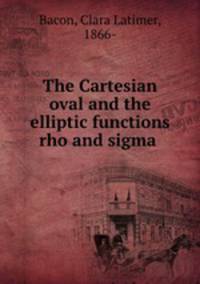 The Cartesian oval and the elliptic functions rho and sigma