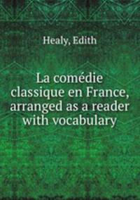 La comedie classique en France, arranged as a reader with vocabulary
