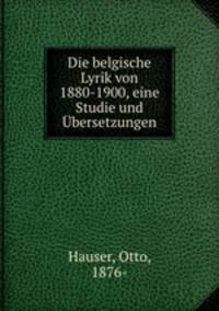 Die belgische Lyrik von 1880-1900, eine Studie und Ubersetzungen