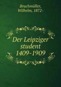 Der Leipziger student 1409-1909